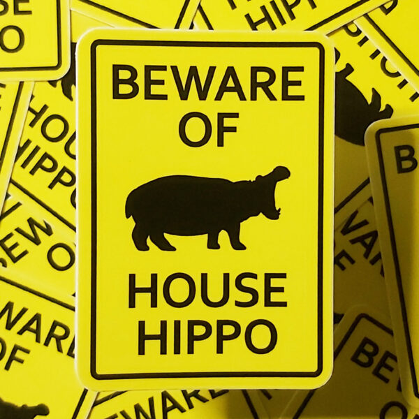 Rob Demers Art - Beware of House Hippo Stickers