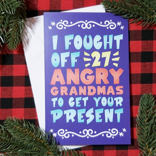 Rob Demers Art - I Fought Off 27 Angry Grandmas Greeting Card