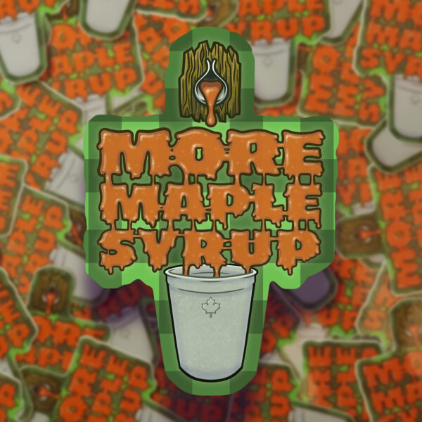 Rob Demers Art - More Maple Syrup Stickers
